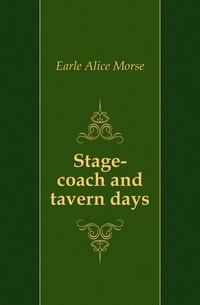 Stage-coach and tavern days