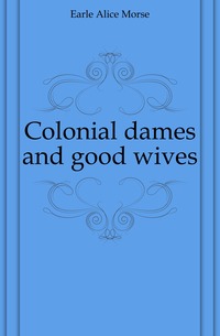 Colonial dames and good wives