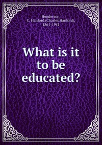 What is it to be educated?