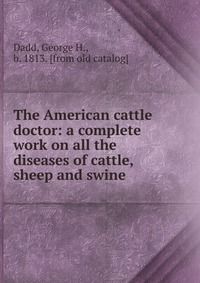 The American cattle doctor