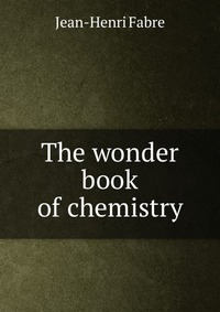 The wonder book of chemistry