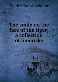 The smile on the face of the tiger; a collection of limericks