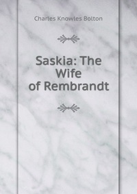 Saskia: The Wife of Rembrandt