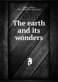 The earth and its wonders