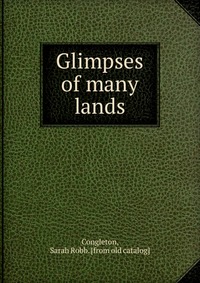 Glimpses of many lands