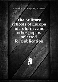 The Military schools of Europe microform