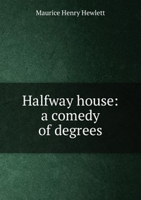 Halfway house: a comedy of degrees