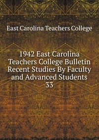 1942 East Carolina Teachers College Bulletin Recent Studies By Faculty and Advanced Students