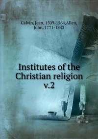 Institutes of the Christian religion