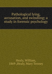 Pathological lying, accusation, and swindling