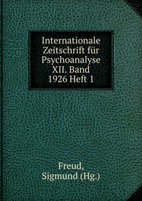 Internationale Zeitschrift fur Psychoanalyse XII. Band 1926 Heft 1