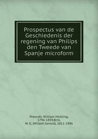 Prospectus van de Geschiedenis der regening van Philips den Tweede van Spanje microform