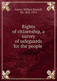 Rights of citizenship, a survey of safeguards for the people