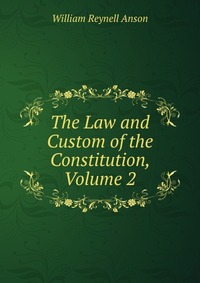 The Law and Custom of the Constitution, Volume 2