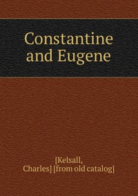 Constantine and Eugene