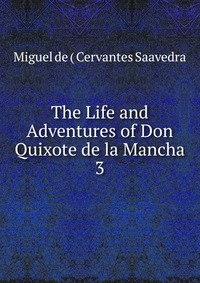 The Life and Adventures of Don Quixote de la Mancha