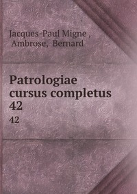 Patrologiae cursus completus