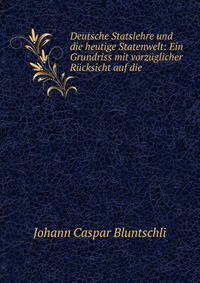 Deutsche Statslehre und die heutige Statenwelt