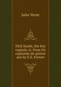 Dick Sands, the boy captain