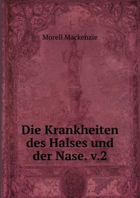 Die Krankheiten des Halses und der Nase. v.2