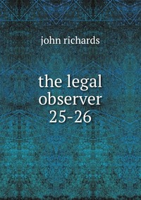 John Richards - «the legal observer»