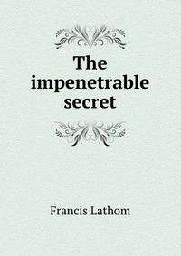 The impenetrable secret