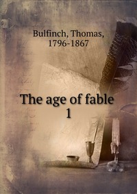 The age of fable