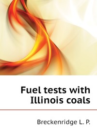 Fuel tests with Illinois coals