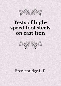 Tests of high-speed tool steels on cast iron