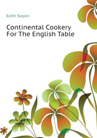 Continental Cookery For The English Table