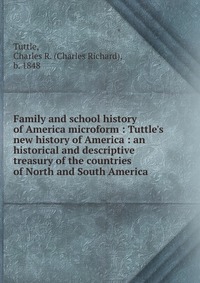 Family and school history of America microform