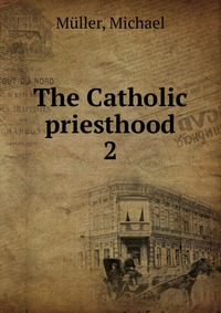 The Catholic priesthood