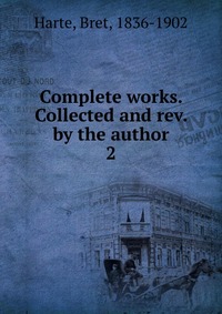 Complete works. Collected and rev. by the author