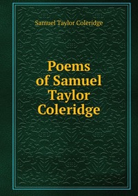 Poems of Samuel Taylor Coleridge