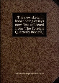 The new sketch book: being essays now first collected from 