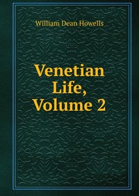 Venetian Life, Volume 2