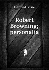 Robert Browning; personalia