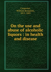 On the use and abuse of alcoholic liquors