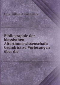 Bibliographie der klassischen Alterthumswissenschaft