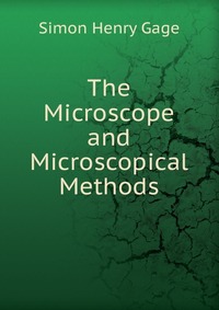 The Microscope and Microscopical Methods