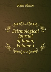 Seismological Journal of Japan, Volume 1