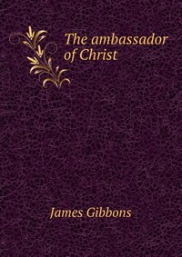 The ambassador of Christ