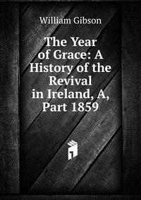 The Year of Grace: A History of the Revival in Ireland, A, Part 1859