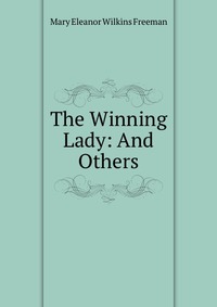 The Winning Lady: And Others