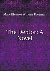 The Debtor: A Novel