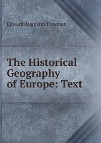 The Historical Geography of Europe: Text