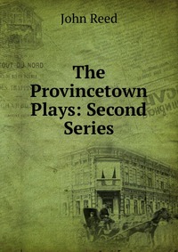 The Provincetown Plays: Second Series