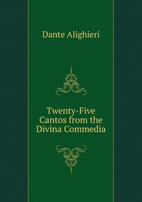 Twenty-Five Cantos from the Divina Commedia