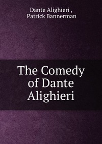 The Comedy of Dante Alighieri