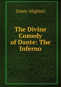 The Divine Comedy of Dante: The Inferno